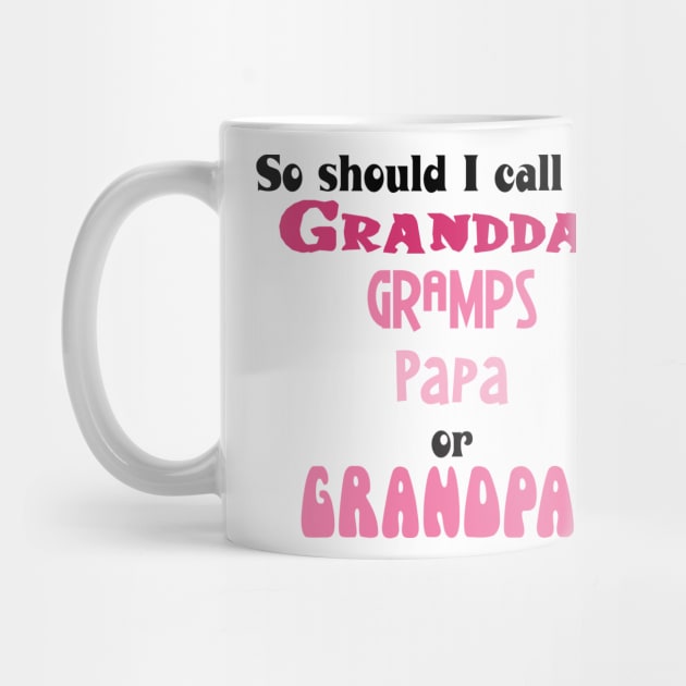 So Should I Call You Gramps? in PInk by PeppermintClover